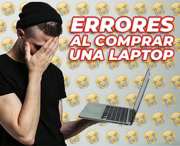Errores típicos al comprar una laptop